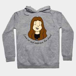 Come on and Embrace the Chaos Brunette (MD23QU012c) Hoodie